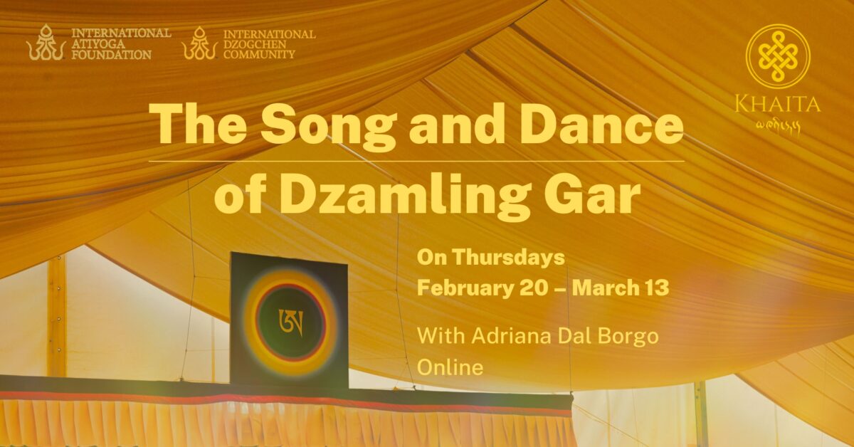 The Song and Dance of Dzamling Gar, February 20 – March 13